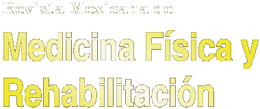 Revista Mexicana de Medicina F�sica y Rehabilitaci�n