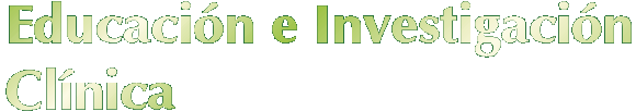 Educaci�n e Investigaci�n Cl�nica